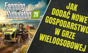 Farming Simulator: Gra wieloosobowa - Tryby, kooperacja i rywalizacja