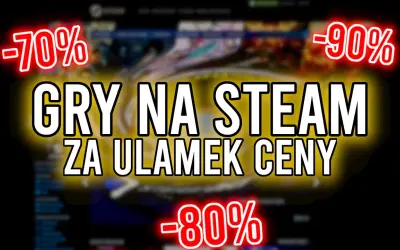 Jak kupować gry na Steam taniej i unikać przepłacania?